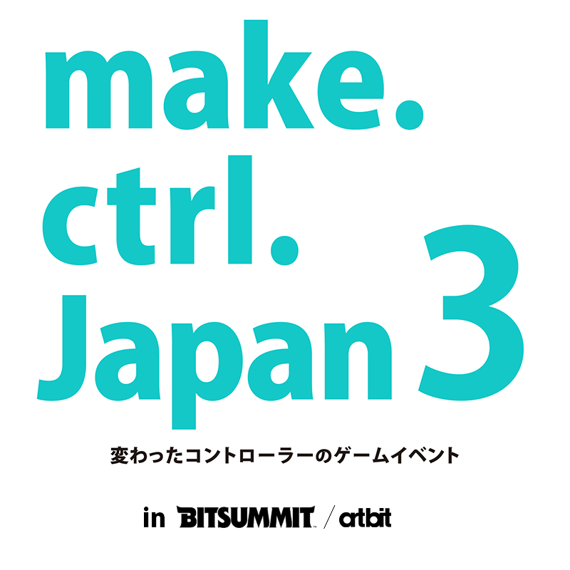 変わったコントローラーのゲームイベント『make.ctrl.Japan3』　
京都・みやこめっせにて8月6日・7日開催！
～国内最大級インディーゲームイベント「BitSummit」会場内にて～