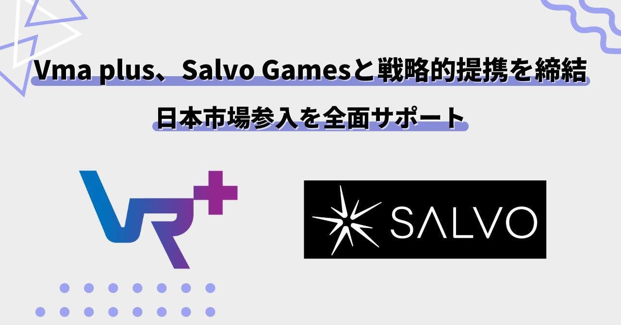 Vma plus、Salvo Gamesと戦略的提携を締結。日本市場参入を全面サポート