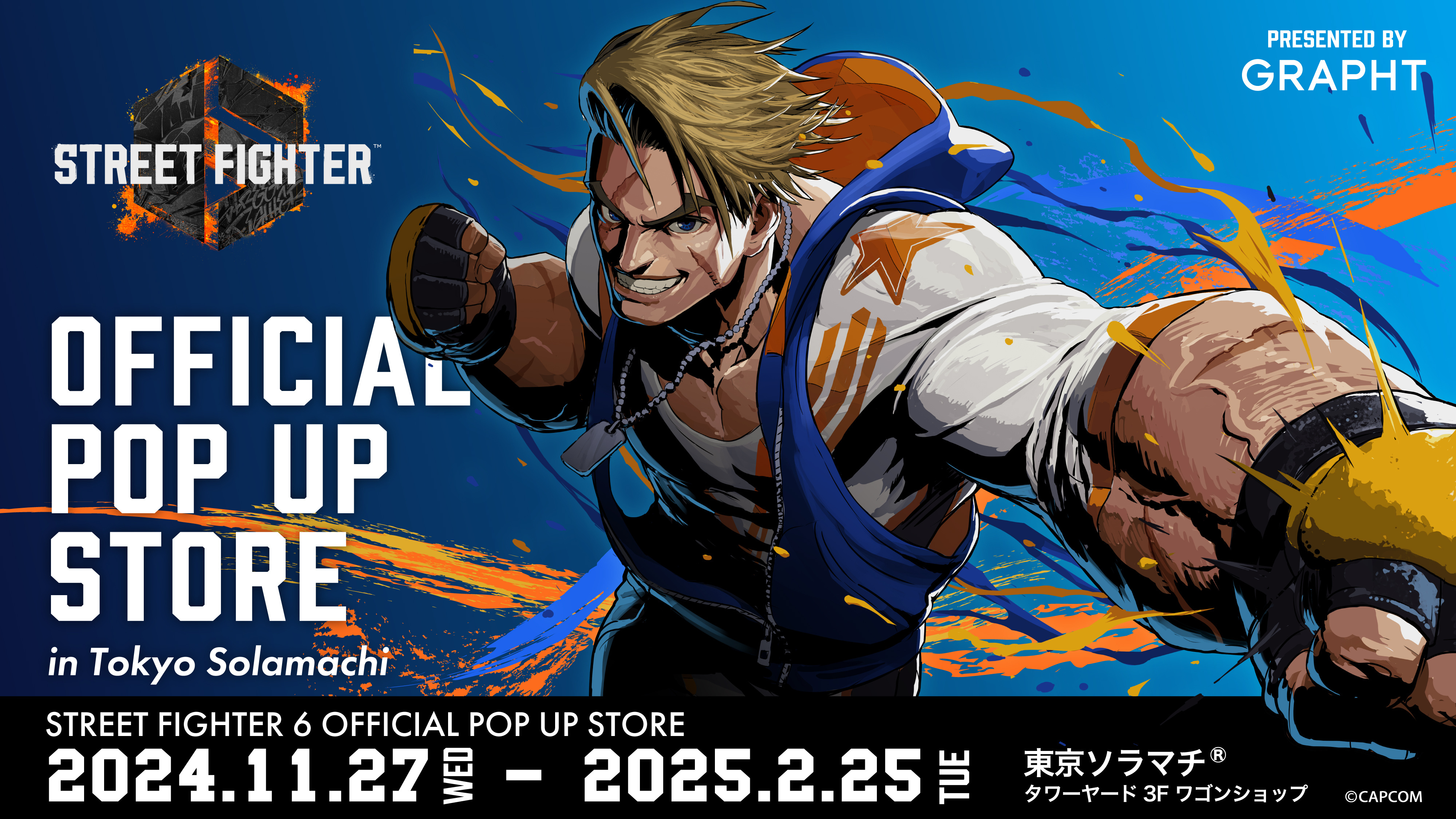 『STREET FIGHTER 6 OFFICIAL POP UP STORE by GRAPHT 
in 東京ソラマチ(R)』
2024年11月27日(水)～2025年2月25日(火)開催決定