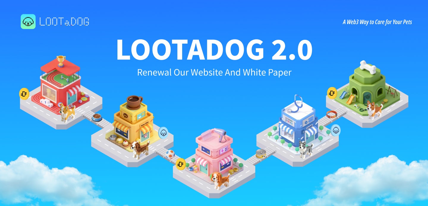 Web3ペットケアアプリ「LOOTaDOG 2.0」が本格始動。公式サイト及びホワイトペーパーを全面リニューアル公開！