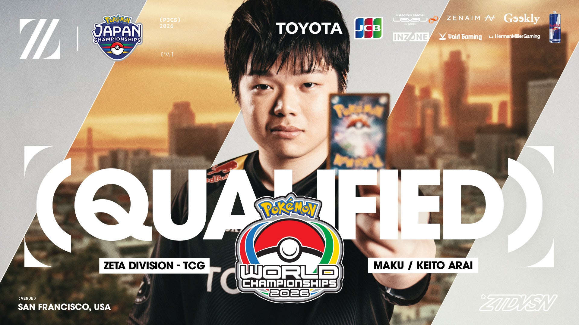 「ZETA DIVISION」TCG部門 POKÉMON CARD GAME まく(アライケイト)がサンフランシスコにて実施される『ポケモンワールドチャンピオンシップス2026』に出場決定！